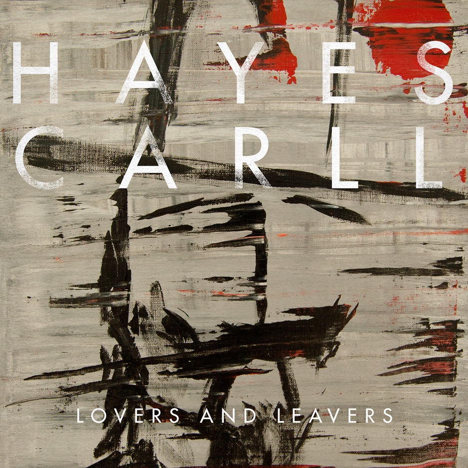 Hayes Carll - Lovers And Leavers